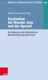 cover of the book Faszination der Wunder Jesu und der Apostel: Die Debatte um die frühchristlichen Wundererzählungen geht weiter