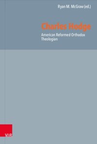 cover of the book Charles Hodge: American Reformed Orthodox Theologian