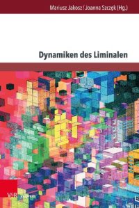 cover of the book Dynamiken des Liminalen: (Diskurs)linguistische Annäherungen an das Phänomen Grenze