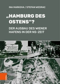 cover of the book "Hamburg des Ostens"?: Der Ausbau des Wiener Hafens in der NS-Zeit