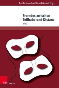 cover of the book Fremdes zwischen Teilhabe und Distanz: Fluktuationen von (Nicht-)Zugehörigkeiten in Sprache, Literatur und Kultur, Teil 2