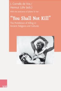 cover of the book “You Shall Not Kill”: The Prohibition of Killing in Ancient Religions and Cultures