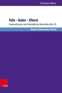 cover of the book Fels – Geier – Eltern: Untersuchungen zum Gottesbild des Moseliedes (Dtn 32)