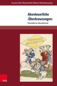 cover of the book Abenteuerliche ›Überkreuzungen‹: Vormoderne intersektional