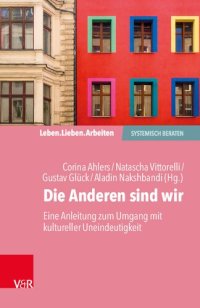 cover of the book Die Anderen sind wir: Eine Anleitung zum Umgang mit kultureller Uneindeutigkeit