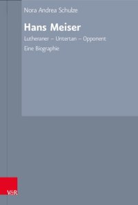 cover of the book Hans Meiser: Lutheraner – Untertan – Opponent. Eine Biographie