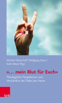 cover of the book »… mein Blut für Euch«: Theologische Perspektiven zum Verständnis des Todes Jesu heute