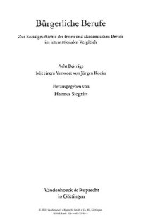 cover of the book Bürgerliche Berufe: Zur Sozialgeschichte der freien und akademischen Berufe im internationalen Vergleich