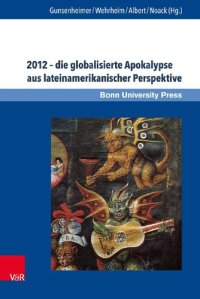 cover of the book 2012 – die globalisierte Apokalypse aus lateinamerikanischer Perspektive