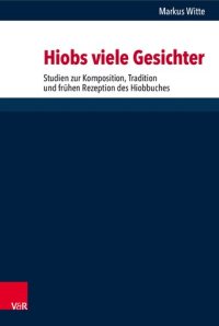 cover of the book Hiobs viele Gesichter: Studien zur Komposition, Tradition und frühen Rezeption des Hiobbuches