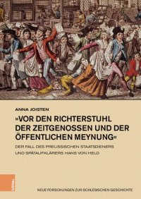 cover of the book »vor den Richterstuhl der Zeitgenossen und der öffentlichen Meynung«: Der Fall des preußischen Staatsdieners und Spätaufklärers Hans von Held