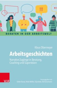 cover of the book Arbeitsgeschichten: Narrative Zugänge in Beratung, Coaching und Supervision