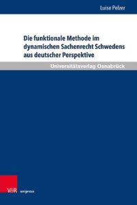 cover of the book Die funktionale Methode im dynamischen Sachenrecht Schwedens aus deutscher Perspektive