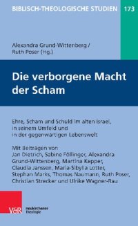 cover of the book Die verborgene Macht der Scham: Ehre, Scham und Schuld im alten Israel, in seinem Umfeld und in der gegenwärtigen Lebenswelt