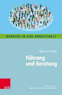 cover of the book Führung und Beratung: Kognitive Landkarten durch die Welt der Führung für Coaching, Supervision und Organisationsberatung