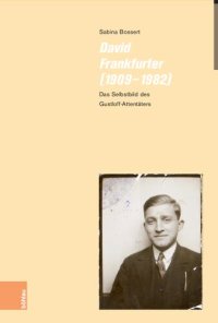 cover of the book David Frankfurter (1909-1982): Das Selbstbild des Gustloff-Attentäters