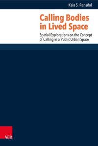 cover of the book Calling Bodies in Lived Space: Spatial Explorations on the Concept of Calling in a Public Urban Space