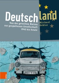 cover of the book Deutschland: Von der geteilten Nation zur gespaltenen Gesellschaft 1945 bis heute