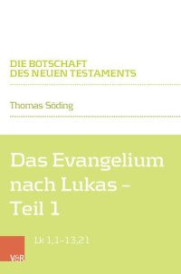 cover of the book Das Evangelium nach Lukas: Teilband 1: Lk 1,1–13,21