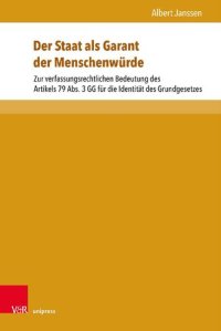 cover of the book Der Staat als Garant der Menschenwürde: Zur verfassungsrechtlichen Bedeutung des Artikels 79 Abs. 3 GG für die Identität des Grundgesetzes