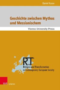 cover of the book Geschichte zwischen Mythos und Messianischem: Walter Benjamins Jetztzeit und die Zeit der Toten als humane Zeit