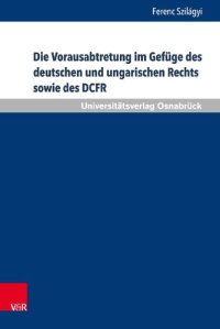 cover of the book Die Vorausabtretung im Gefüge des deutschen und ungarischen Rechts sowie des DCFR