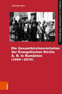 cover of the book Die Gesamtvisitation der Evangelischen Kirche A.B. in Rumänien (1990–2010): Eine Edition