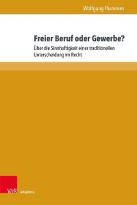 cover of the book Freier Beruf oder Gewerbe?: Über die Sinnhaftigkeit einer traditionellen Unterscheidung im Recht