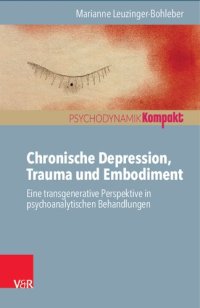 cover of the book Chronische Depression, Trauma und Embodiment: Eine transgenerative Perspektive in psychoanalytischen Behandlungen