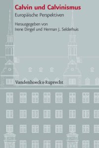 cover of the book Calvin und Calvinismus: Europäische Perspektiven