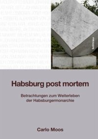 cover of the book Habsburg post mortem: Betrachtungen zum Weiterleben der Habsburgermonarchie