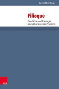 cover of the book Filioque: Geschichte und Theologie eines ökumenischen Problems