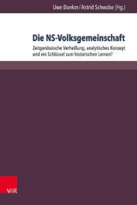 cover of the book Die NS-Volksgemeinschaft: Zeitgenössische Verheißung, analytisches Konzept und ein Schlüssel zum historischen Lernen?