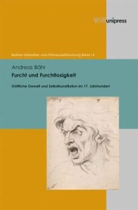 cover of the book Furcht und Furchtlosigkeit: Göttliche Gewalt und Selbstkonstitution im 17. Jahrhundert. Habilitationsschrift