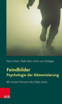 cover of the book Feindbilder - Psychologie der Dämonisierung: Mit einem Vorwort des Dalai Lama