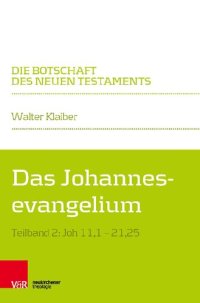 cover of the book Das Johannesevangelium: Teilband 2: Joh 11,1–21,25