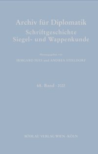 cover of the book Archiv für Diplomatik, Schriftgeschichte, Siegel- und Wappenkunde: 68. Band 2022