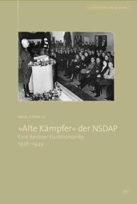 cover of the book "Alte Kämpfer" der NSDAP: Eine Berliner Funktionselite 1926–1949