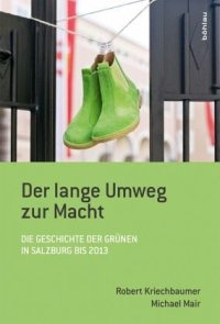 cover of the book Der lange Umweg zur Macht: Die Geschichte der Grünen in Salzburg bis 2013