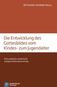 cover of the book Gottesbilder und Gottesvorstellungen vom Kindes- zum Jugendalter: Eine qualitativ-empirische Längsschnittuntersuchung