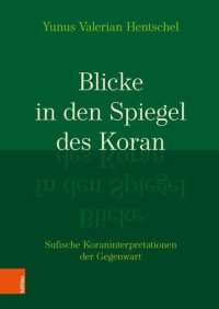 cover of the book Blicke in den Spiegel des Koran: Sufische Koraninterpretationen der Gegenwart