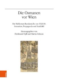 cover of the book Die Osmanen vor Wien: Die Meldeman-Rundansicht von 1529/30. Sensation. Propaganda und Stadtbild