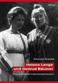 cover of the book Helene Lange und Gertrud Bäumer: Eine politische Lebensgemeinschaft. Habil.-Schr.