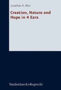 cover of the book Creation, Nature and Hope in 4 Ezra: Dissertationsschrift