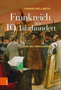 cover of the book Frankreich im 19. Jahrhundert: Eine Kulturgeschichte