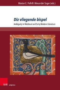 cover of the book Diz Vliegende Bîspel: Ambiguity in Medieval and Early Modern Literature : Essays in Honor of Arthur Groos