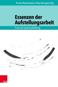 cover of the book Essenzen der Aufstellungsarbeit: Praxis der Systemaufstellung