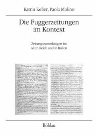 cover of the book Die Fuggerzeitungen im Kontext: Zeitungssammlungen im Alten Reich und in Italien