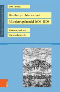 cover of the book Hamburgs Ostsee- und Mitteleuropahandel 1600–1800: Warenaustausch und Hinterlandnetzwerke