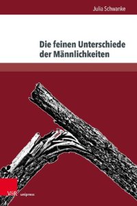 cover of the book Die feinen Unterschiede der Männlichkeiten: Geschlechtsspezifische Figurenkonzeptionen in Elfriede Jelineks Erzähltexten